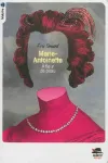 Marie-Antoinette à fleur de peau