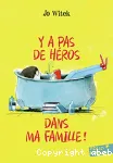 Y a pas de héros dans ma famille !