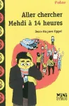 Aller chercher Mehdi à 14 heures