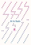 Je te hais