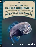 Le livre extraordinaire des créatures des abysses