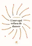 L'ours qui refusa de danser