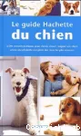 Le guide hachette du chien
