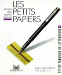 PETITE FABRIQUE DE LITTERATURE -3- LEs petits papiers