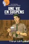 Une vie en suspens : Les chantiers de jeunesse, 1940-44