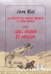 Le garçon qui voulait devenir un Etre Humain - T2 Leiv, Narua et Apuluk