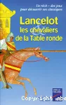 Lancelot, les chevaliers de la Table ronde.