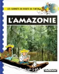 L'Amazonie - les carnets de route de Tintin