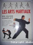Les arts martiaux - un guide complet