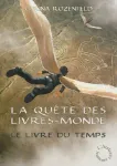 La quête des livres-monde; t.3 : Le livre du temps
