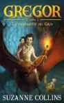 Gregor. 1, La prophétie du Gris