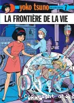 Yoko Tsuno. 7, La frontière de la vie