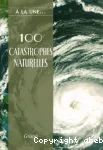 100 catastophes naturelles : les caprices de la nature