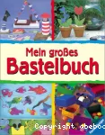 Mein grosses Bastelbuch