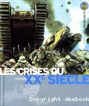 Les crises du XXe siècle : la Belle époque, la Grande guerre, la Seconde guerre mondiale