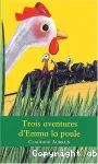 Trois aventures d'Emma la poule