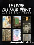 Le livre du mur peint,art et technique