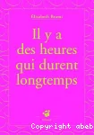 Il y a des heures qui durent longtemps
