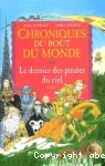 Chroniques du bout du monde, tome 4 : Le pirate du ciel