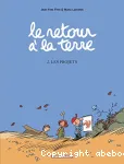 Le retour à la Terre, Tome 2 :Les projets