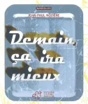 Demain, ça ira mieux : nouvelles