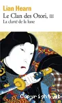 Le clan des Otori t.3 : La clarté de la lune