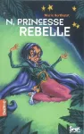 N, princesse rebelle
