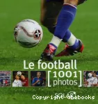 Le football : 1001 Photos