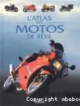 L'atlas des motos de rêve