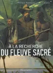 A la recherche du fleuve sacré