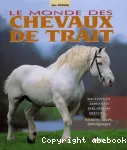 Le monde des chevaux de trait
