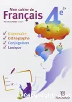 Français 4e : Mon cahier de français/ Magnard/ 2011