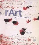 L'art par 1001 mains