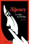 The agency; t.2 : Le crime de l'horloge