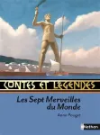 Contes et légendes : Les sept merveilles du monde