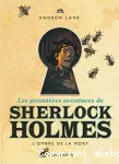 Les premieres aventures de Sherlock Holmes, tome 1 : L'ombre de la mort