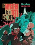 Le mystère de la Tête d'Or T. 3 : Le fantôme de Cybèle
