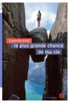 la plus grand chance de ma vie