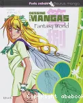 Dessine les mangas - Fantasy World