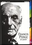 Francis Ponge, un poète