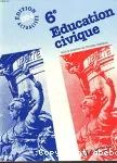 EDUCATION CIVIQUE 6EME EDITION ACTUALISEE 1994