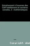 MATHS-CAP HABILLEMENT ET CARRIERES SOCIALES entrainement et preparation a l'examen