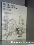 UN VILLAGE AU MOYEN AGE : LUTTRELL