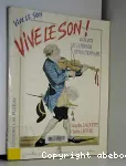 VIVE LE SON, VIVE LE SON! 40 CHANTS DE LA PERIODE REVOLUTIONNAIRE