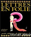 PETITE FABRIQUE DE LITTERATURE -2- LEttres en folie