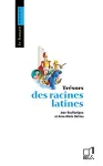 TRESORS DES RACINES LATINES