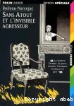Sans Atout et l'invisible agresseur
