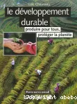 Le développement durable : Produire pour tous, protéger la planète