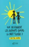 Que deviennent les enfants quand la nuit tombe ?