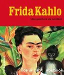 Frida Kahlo : une peinture de combat